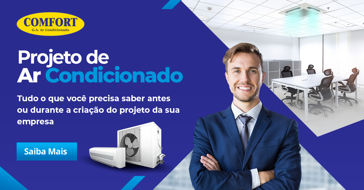 Projeto de Ar Condicionado - Tudo o que você precisa saber antes ou durante a criação do projeto da sua empresa